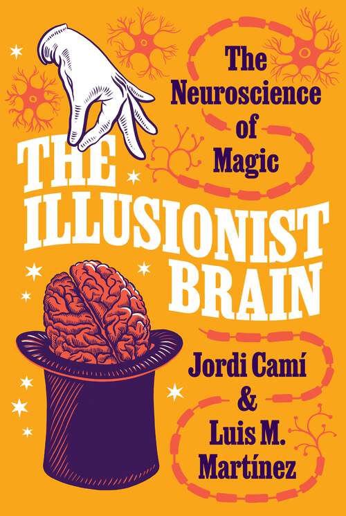 Book cover of The Illusionist Brain: The Neuroscience of Magic