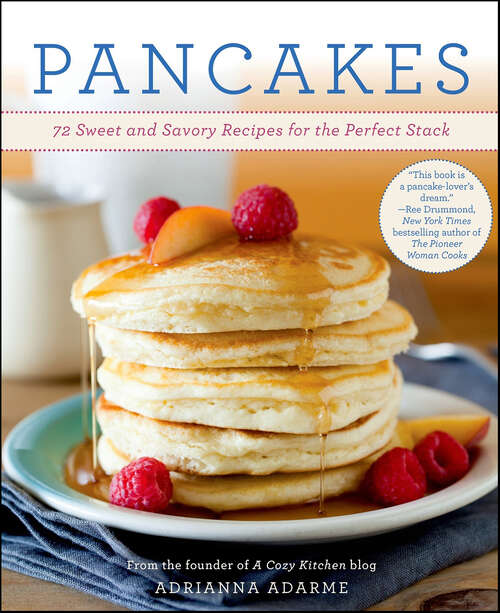 Book cover of Pancakes: 72 Sweet and Savory Recipes for the Perfect Stack