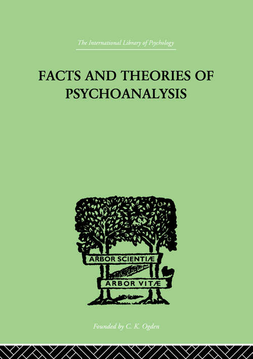 Book cover of Facts And Theories Of Psychoanalysis (International Library Of Psychology Ser.)