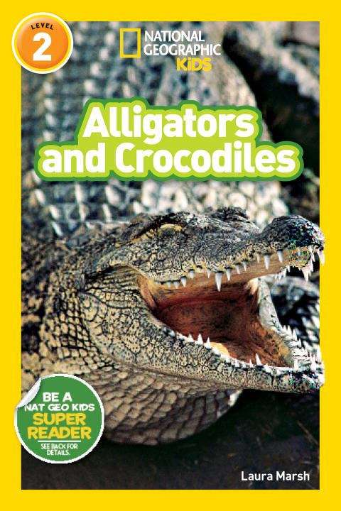 Book cover of Alligators and Crocodiles (National Geographic Kids Readers: Level 2)