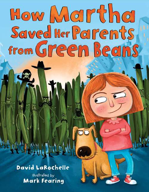 Book cover of How Martha Saved Her Parents from Green Beans