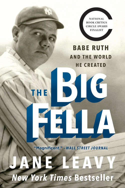 Book cover of The Big Fella: Babe Ruth and the World He Created
