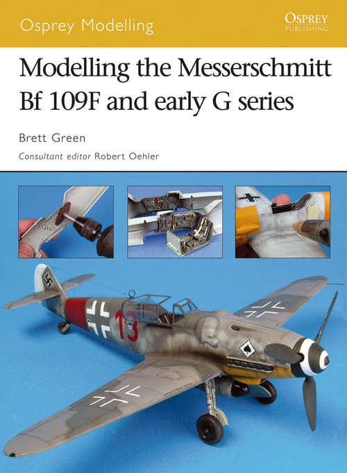 Book cover of Modelling the Messerschmitt Bf 109F and early G series