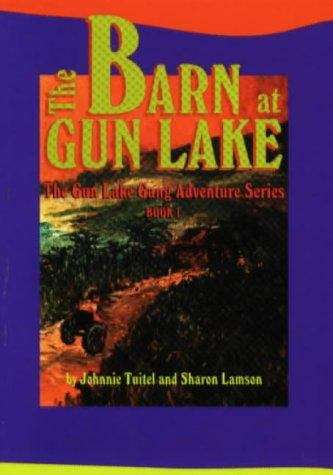 Book cover of The Barn at Gun Lake (The Gun Lake Gang Adventure Series #1)