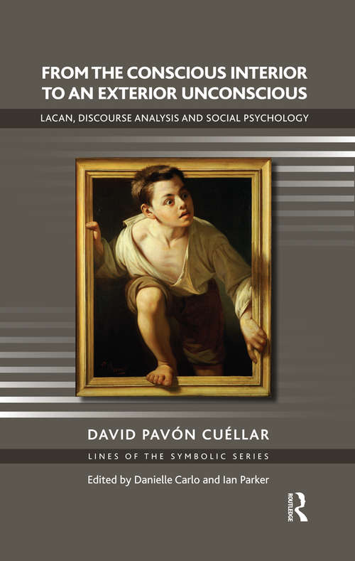 Book cover of From the Conscious Interior to an Exterior Unconscious: Lacan, Discourse Analysis and Social Psychology (The\lines Of The Symbolic Ser.)