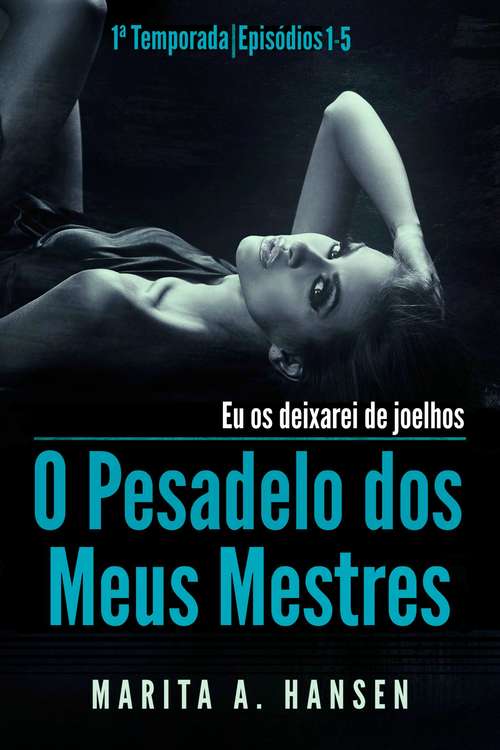Book cover of O Pesadelo dos Meus Mestres: 1a Temporada, Episódios 1 — 5.