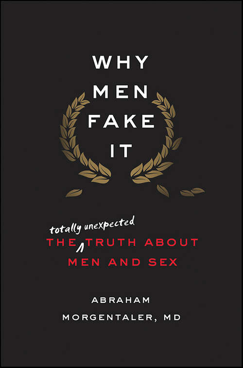 Book cover of Why Men Fake It: The Totally Unexpected Truth About Men and Sex