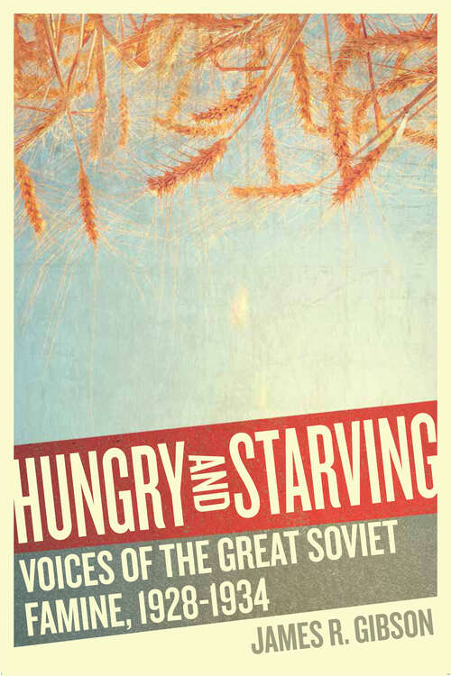 Book cover of Hungry and Starving: Voices of the Great Soviet Famine, 1928–1934