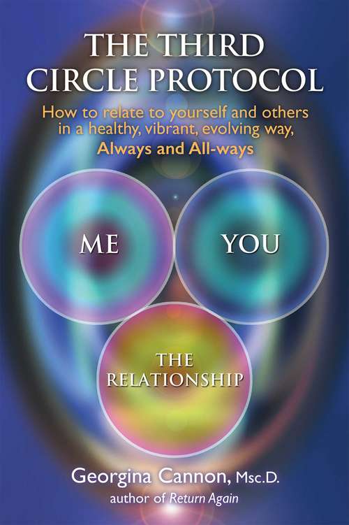 Book cover of The Third Circle Protocol: How to relate to yourself and others in a healthy, vibrant, evolving way, Always and All-ways