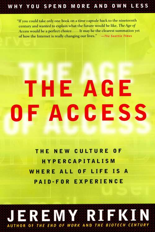 Book cover of The Age of Access: The New Culture of Hypercapitalism