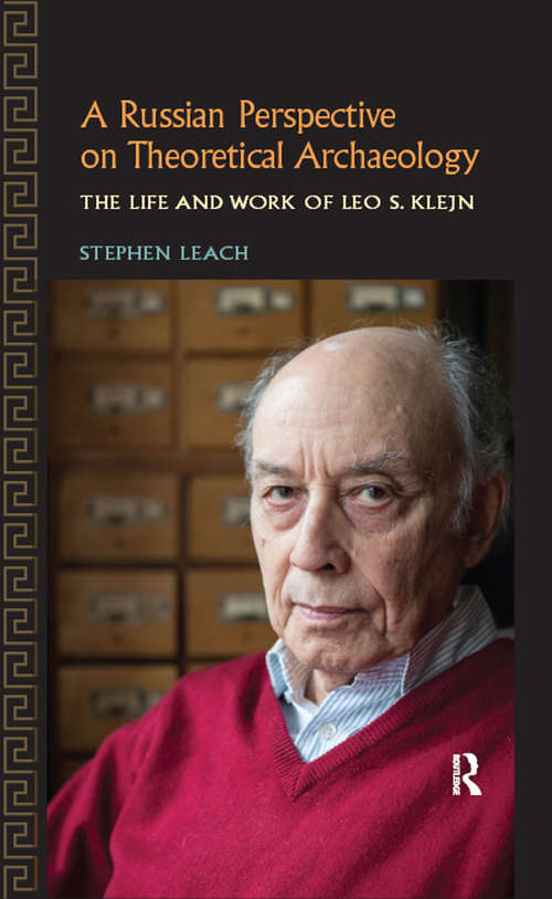 Book cover of A Russian Perspective on Theoretical Archaeology: The Life and Work of Leo S. Klejn