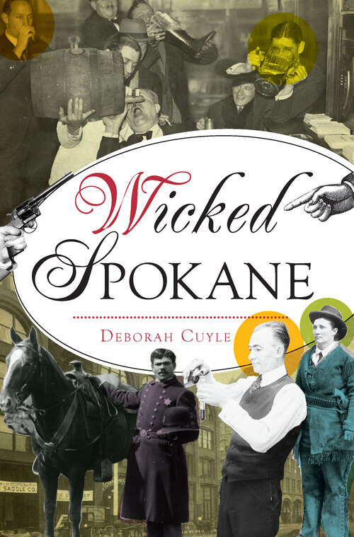 Book cover of Wicked Spokane (Wicked)