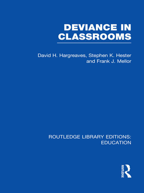 Book cover of Deviance in Classrooms (Routledge Library Editions: Education)