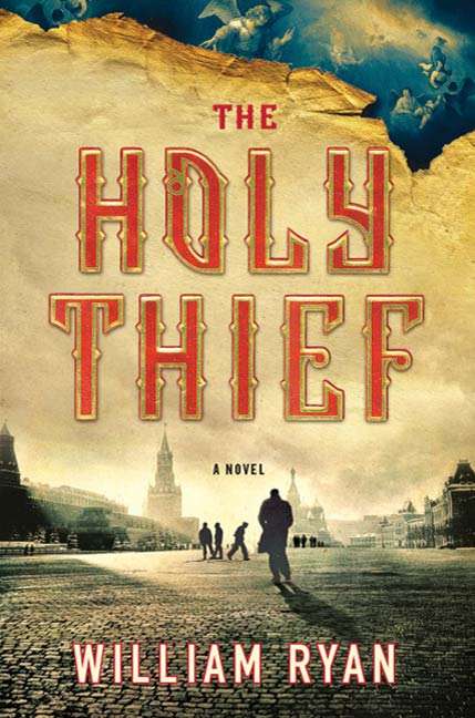 Book cover of The Holy Thief: A Novel (Captain Alexei Korolev Novels #1)