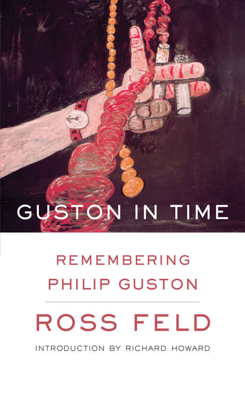 Book cover of Guston in Time: Remembering Philip Guston