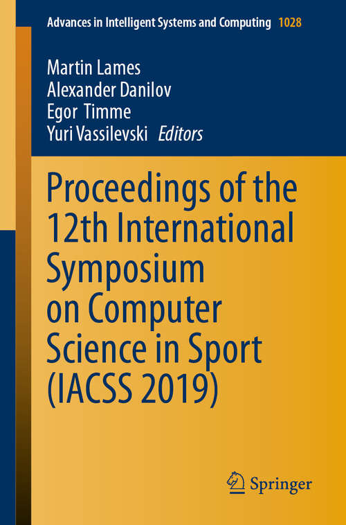 Book cover of Proceedings of the 12th International Symposium on Computer Science in Sport (1st ed. 2020) (Advances in Intelligent Systems and Computing #1028)