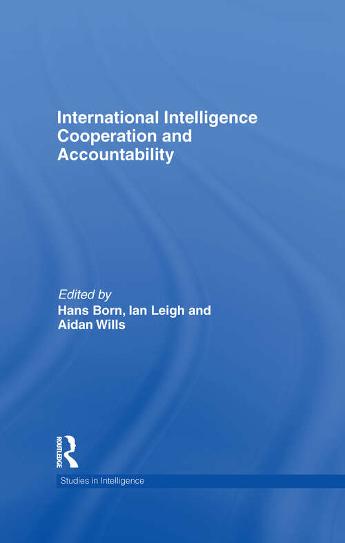 Book cover of International Intelligence Cooperation and Accountability (Studies in Intelligence)