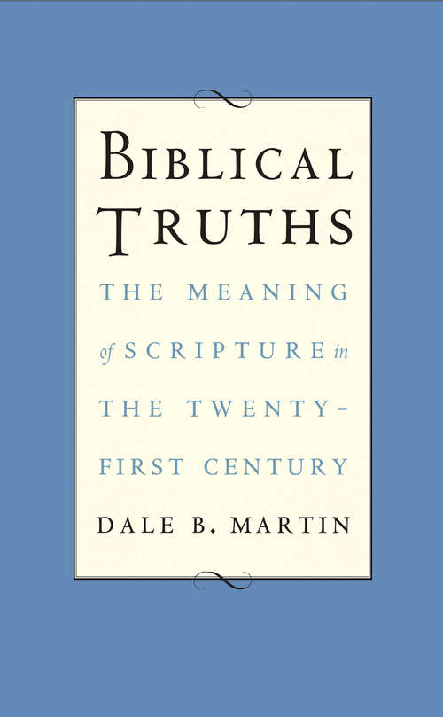 Book cover of Biblical Truths: The Meaning of Scripture in the Twenty-first Century