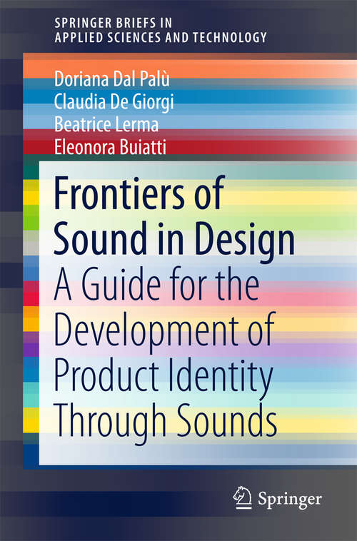 Book cover of Frontiers of Sound in Design: A Guide For The Development Of Product Identity Through Sounds (SpringerBriefs in Applied Sciences and Technology)