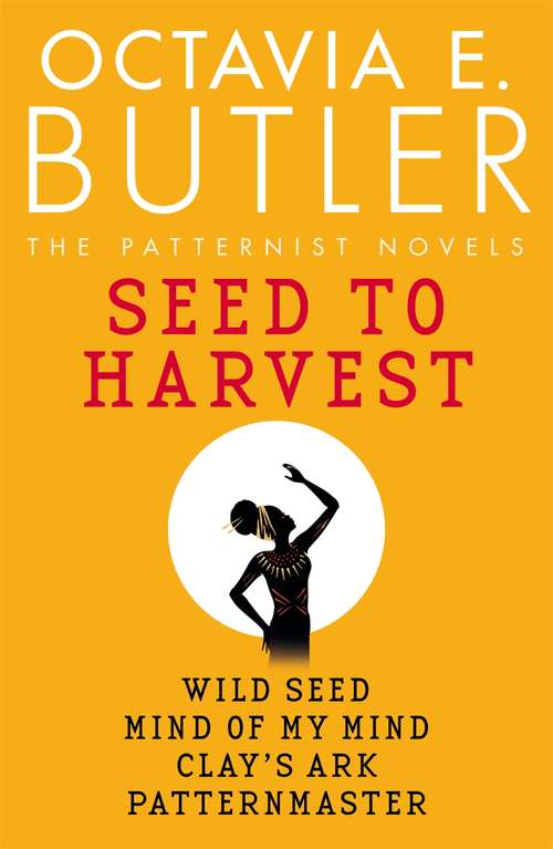 Book cover of Seed to Harvest: the complete Patternist series from the New York Times bestselling author (The\patternist Ser.)