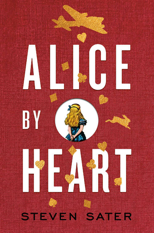 Book cover of Alice By Heart: Victim Sidekick Boyfriend Me; Journey To X; Little Foot; Prince Of Denmark; Socialism Is Great; The Grandfathers; Alice By Heart; Generation Next; So You Think Youre A Superhero?; The Ritual (Play Anthologies Ser.)