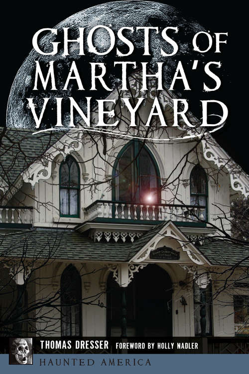 Book cover of Ghosts of Martha's Vineyard (Haunted America)