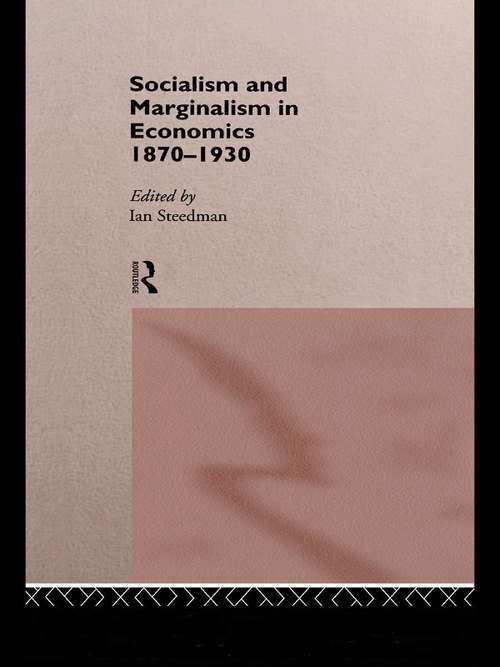 Book cover of Socialism & Marginalism in Economics 1870 - 1930 (Routledge Studies in the History of Economics)