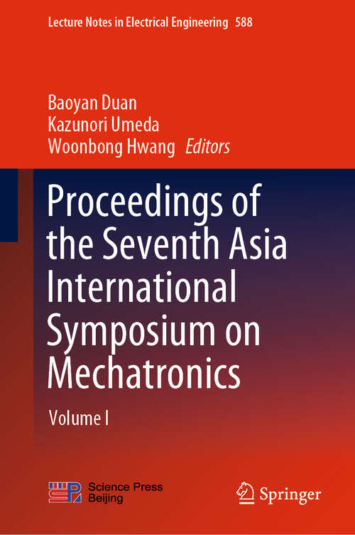 Book cover of Proceedings of the Seventh Asia International Symposium on Mechatronics: Volume I (1st ed. 2020) (Lecture Notes in Electrical Engineering #588)