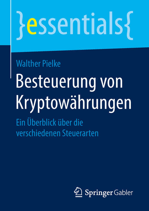 Book cover of Besteuerung von Kryptowährungen: Ein Überblick über die verschiedenen Steuerarten (essentials)