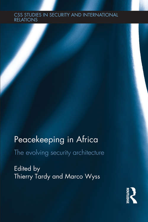 Book cover of Peacekeeping in Africa: The evolving security architecture (CSS Studies in Security and International Relations)