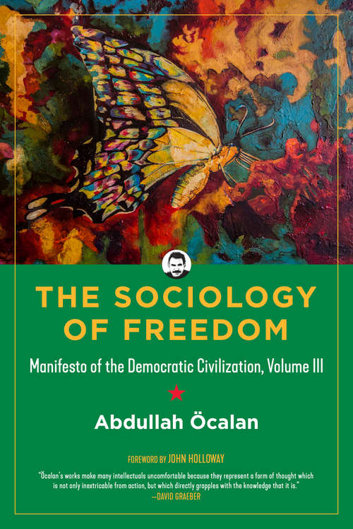 Book cover of The Sociology of Freedom: Manifesto of the Democratic Civilization