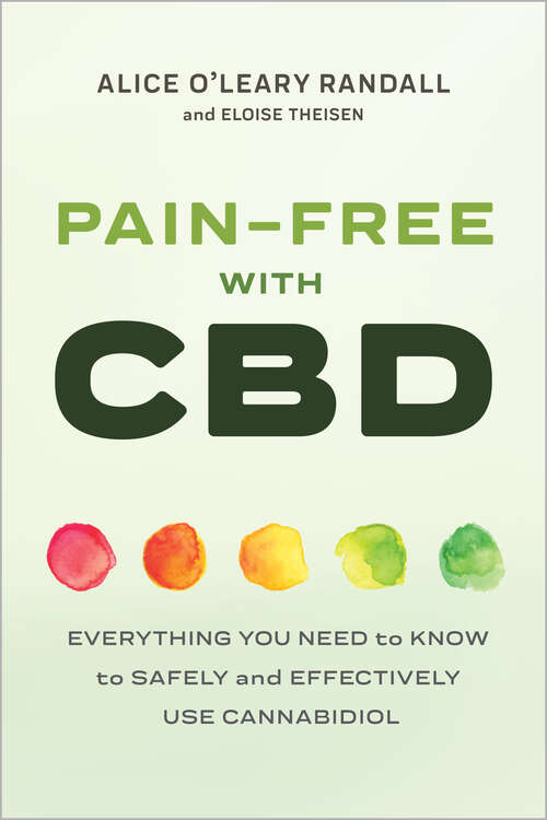 Book cover of Pain-Free with CBD: Everything You Need to Know to Safely and Effectively Use Cannabidiol