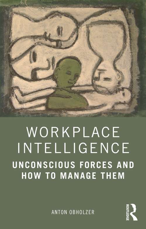 Book cover of Workplace Intelligence: Unconscious Forces and How to Manage Them