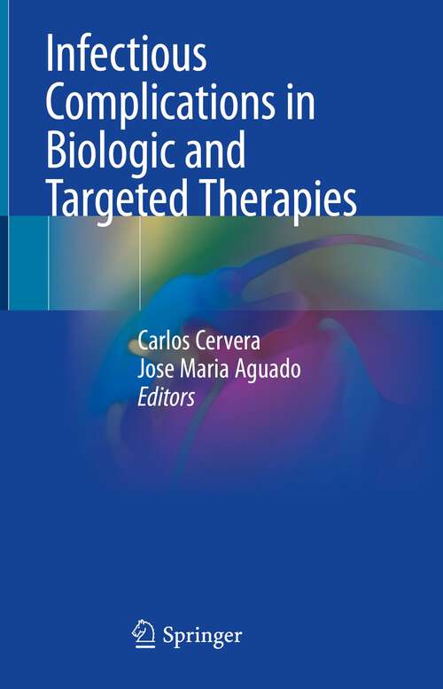 Book cover of Infectious Complications in Biologic and Targeted Therapies (1st ed. 2022)