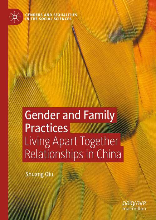 Book cover of Gender and Family Practices: Living Apart Together Relationships in China (1st ed. 2022) (Genders and Sexualities in the Social Sciences)