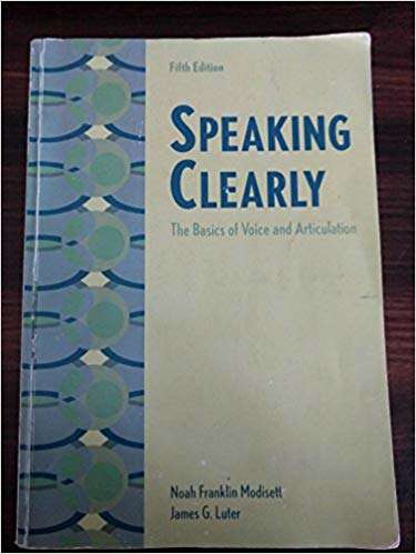 Book cover of Speaking Clearly: The Basics of Voice and Articulation (Fifth Edition)