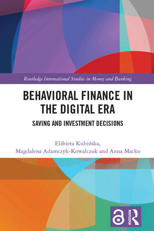 Book cover of Behavioral Finance in the Digital Era: Saving and Investment Decisions (Routledge International Studies in Money and Banking)