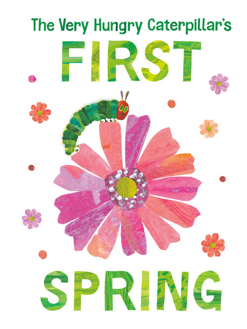 Book cover of The Very Hungry Caterpillar's First Spring (The World of Eric Carle)
