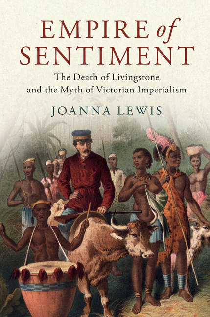 Book cover of Empire of Sentiment: The Death of Livingstone and the Myth of Victorian Imperialism