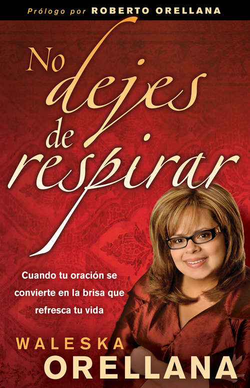 Book cover of No dejes de respirar: Cuando tu oración se convierte en la brisa que refresca tu vida