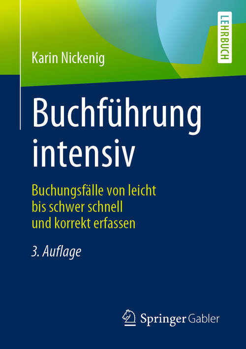 Book cover of Buchführung intensiv: Buchungsfälle von leicht bis schwer schnell und korrekt erfassen (3. Aufl. 2019)