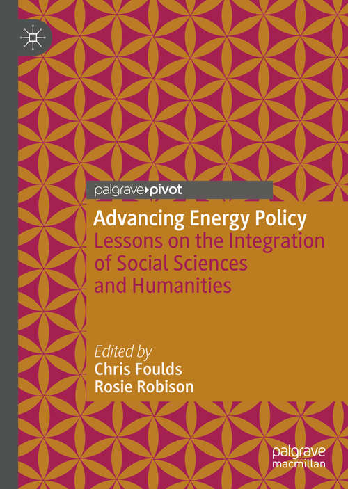 Book cover of Advancing Energy Policy: Lessons on the integration of Social Sciences and Humanities (1st ed. 2018)