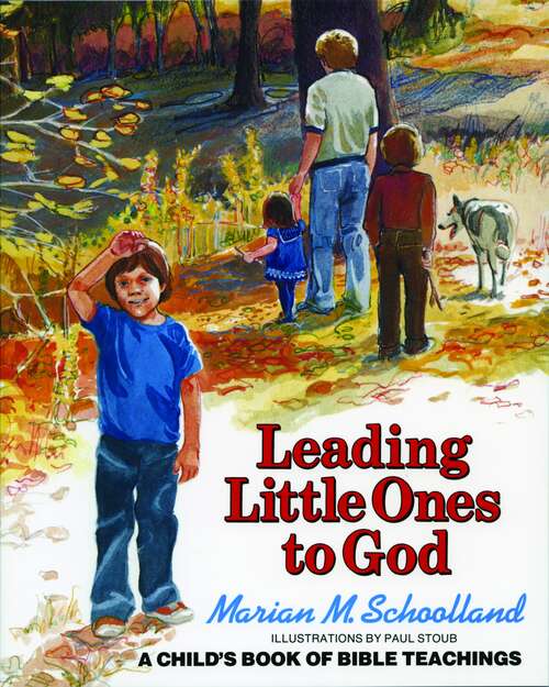 Book cover of Leading Little Ones to God: A Child's Book of Bible Teachings