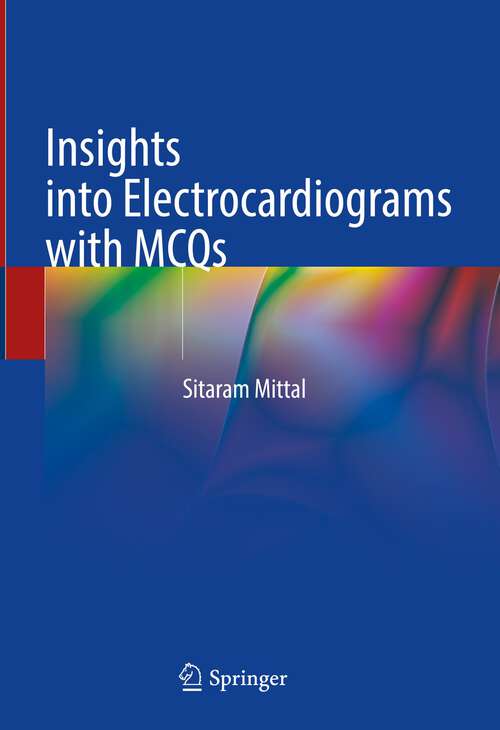 Book cover of Insights into Electrocardiograms with MCQs (1st ed. 2023)