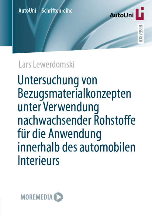 Book cover of Untersuchung von Bezugsmaterialkonzepten unter Verwendung nachwachsender Rohstoffe für die Anwendung innerhalb des automobilen Interieurs (2024) (AutoUni – Schriftenreihe #173)