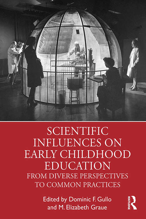 Book cover of Scientific Influences on Early Childhood Education: From Diverse Perspectives to Common Practices