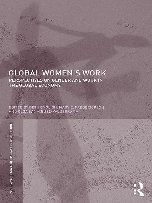 Book cover of Global Women's Work: Perspectives on Gender and Work in the Global Economy (Routledge IAFFE Advances in Feminist Economics)