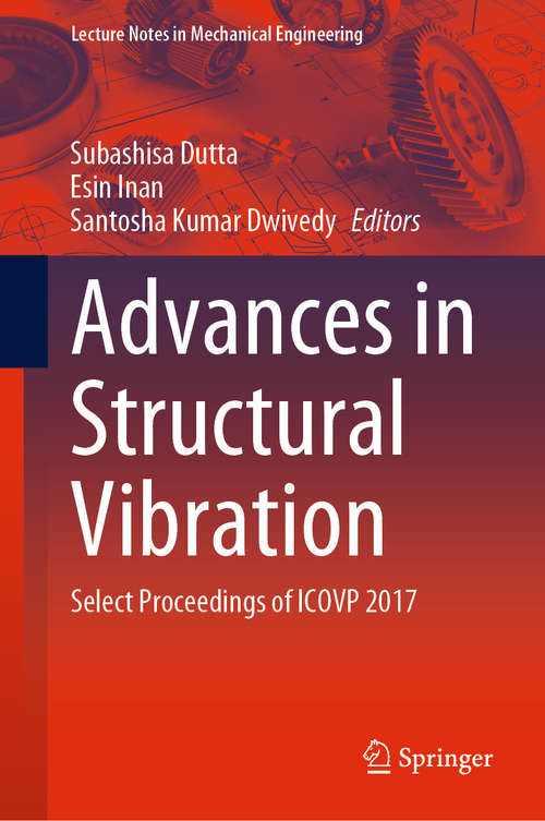 Book cover of Advances in Structural Vibration: Select Proceedings of ICOVP 2017 (1st ed. 2021) (Lecture Notes in Mechanical Engineering)