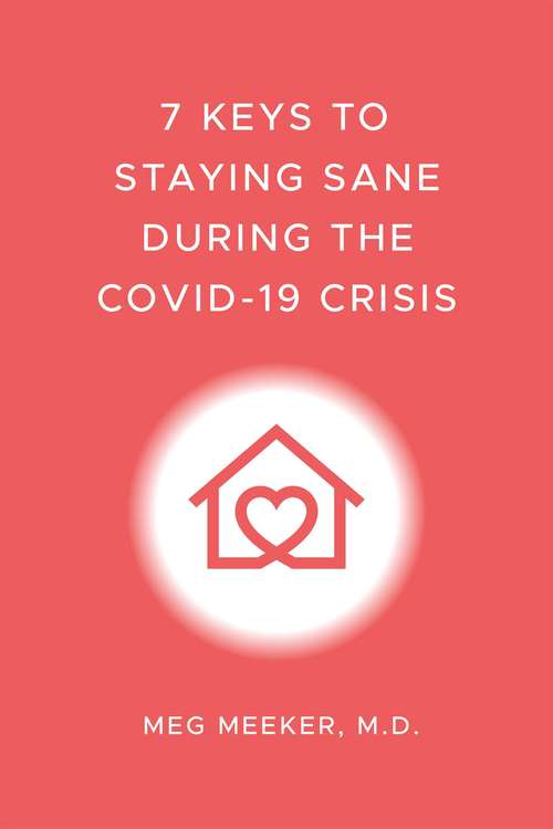 Book cover of 7 Keys to Staying Sane During the COVID-19 Crisis (Ebook Original)