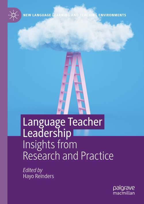 Book cover of Language Teacher Leadership: Insights from Research and Practice (1st ed. 2023) (New Language Learning and Teaching Environments)